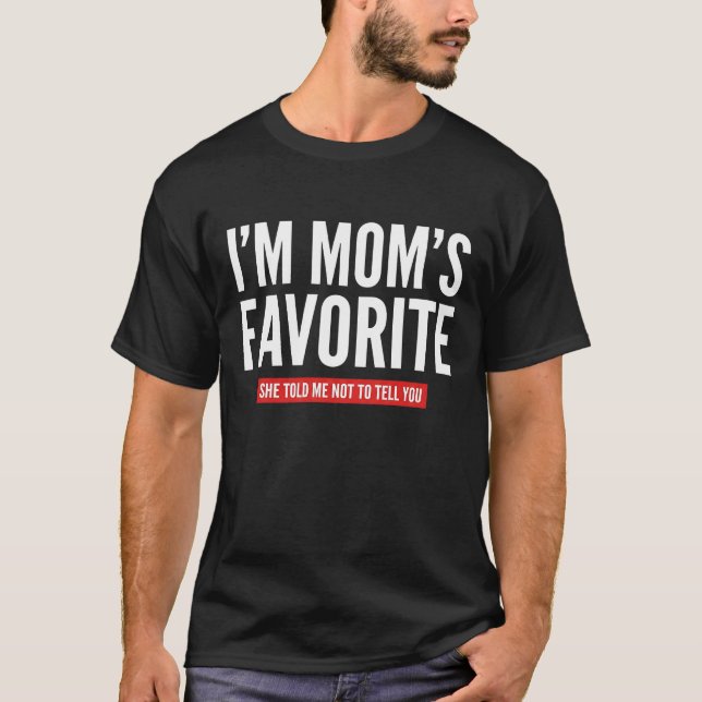 Camiseta funny I'm Mom's Favorite Son Daughter Siblings (Anverso)
