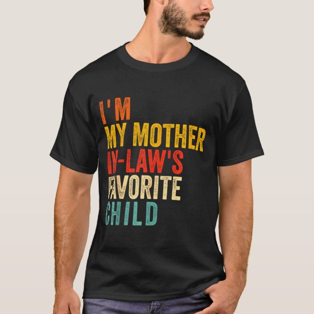 Camiseta Funny I'm My Mother In Law's Favorite Child  (Anverso)
