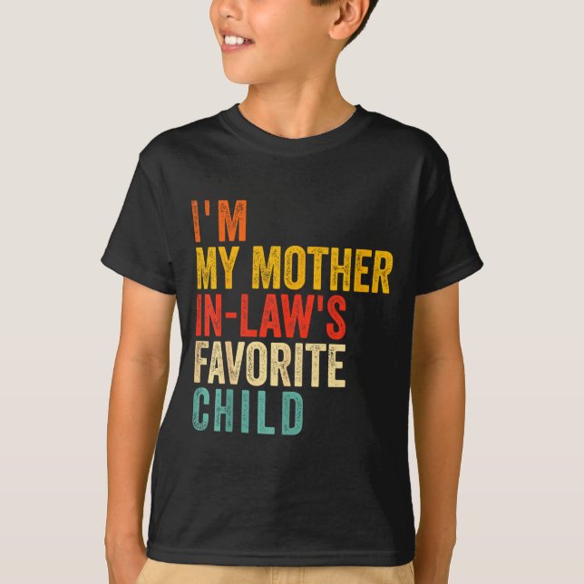 Camiseta Funny I'm My Mother In Law's Favorite Child  (Anverso)