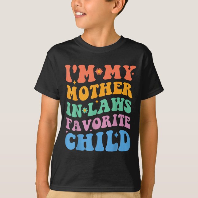 Camiseta Funny I'm My Mother In Law's Favorite Child  (Anverso)