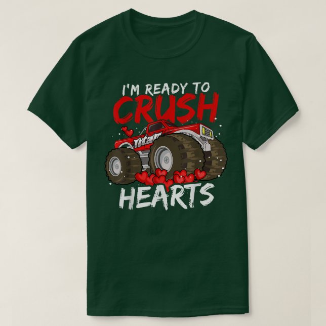 Camiseta Funny I'm Ready To Crush Hearts Monster Truck Vale (Diseño del anverso)