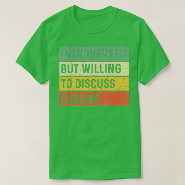 Camiseta Funny Introverted But Willing To Discuss Curling P (Diseño del anverso)