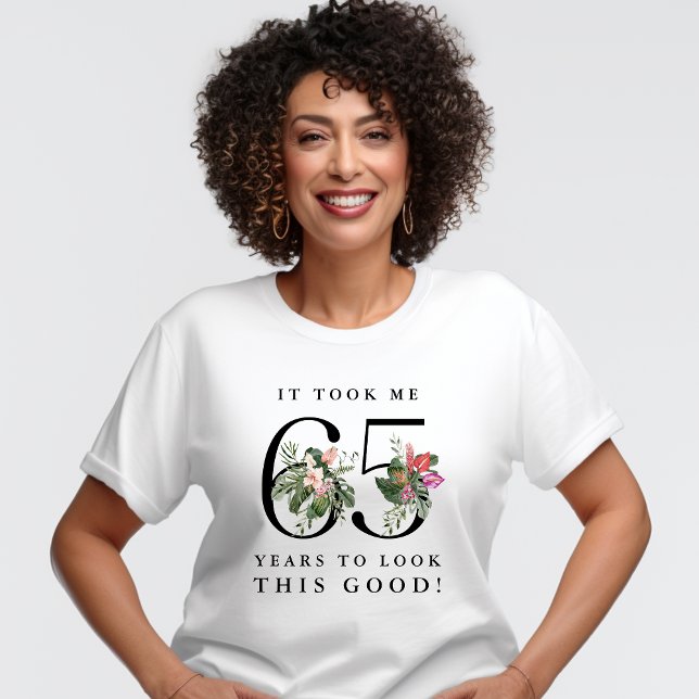 Camiseta Funny It Took Me 65 Years to Look This Good!  (Subido por el creador)