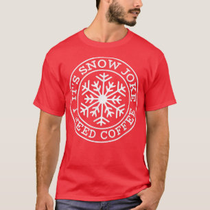 Camiseta Funny It's Snow Joke I Need Coffee Pun Winter Snow