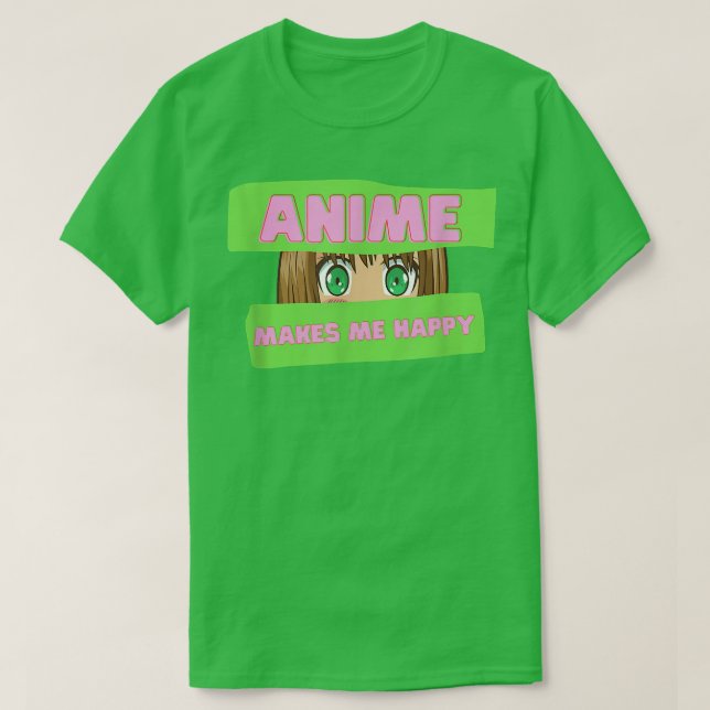 Camiseta Funny Japanese Anime  Anime Makes me Happy  Japan  (Diseño del anverso)