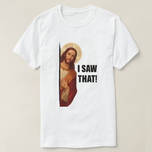 Camiseta Funny Jesus "I Saw That" Christian meme design (Diseño del anverso)