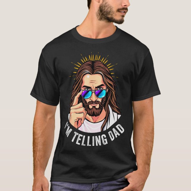 Camiseta Funny Jesus I'm Telling Dad Religious  (Anverso)