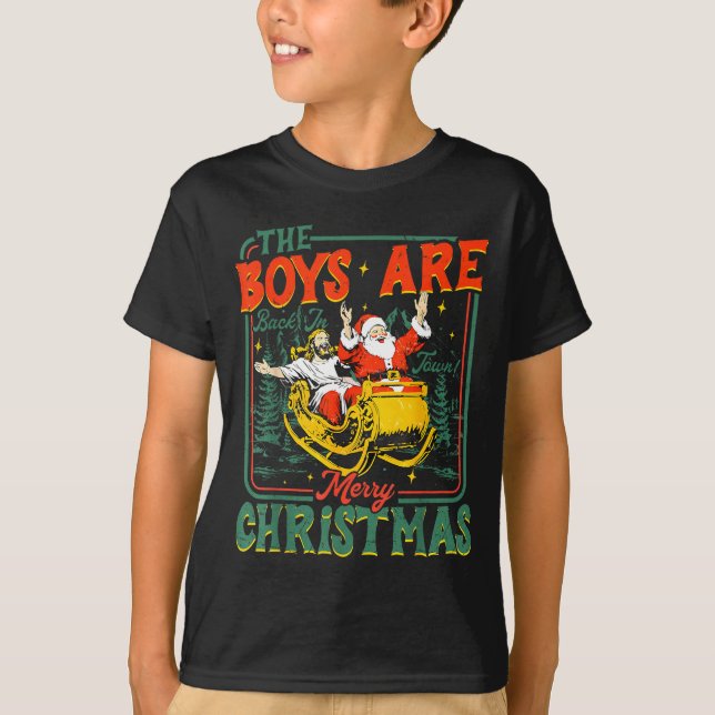 Camiseta Funny Jesus Santa The Boys Are Back In Town Merry  (Anverso)