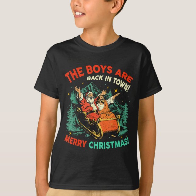 Camiseta Funny Jesus Santa The Boys Are Back In Town Merry  (Anverso)