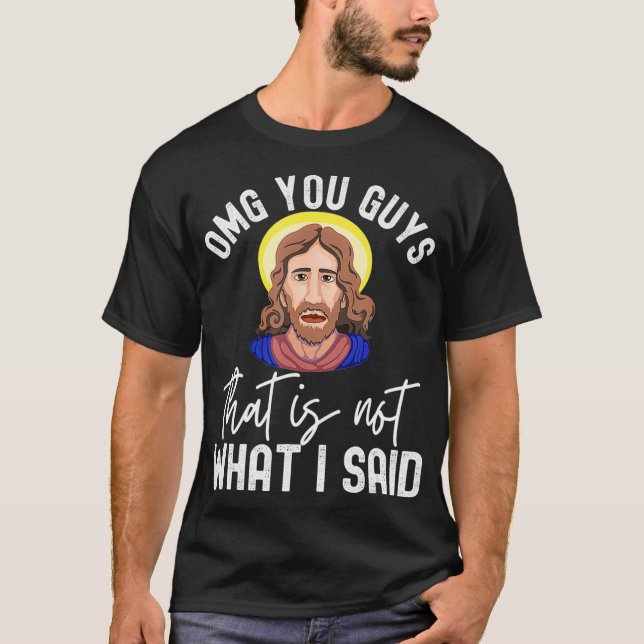Camiseta Funny Jesus Thats Not What I Said Sarcastic Christ (Anverso)