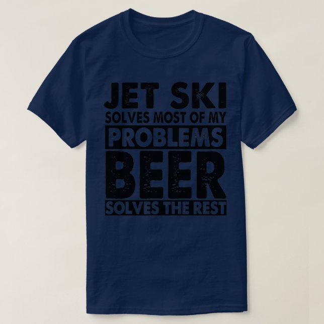 Camiseta Funny Jet ski and Beer resuelve mis problemas Jet  (Diseño del anverso)