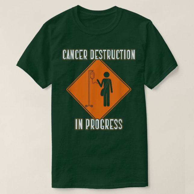 Camiseta Funny Joke Chemo Day Cancer Destruction in Progres (Diseño del anverso)