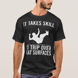 Camiseta Funny Jokes It Takes Skill To Trip Over Flat Surfa