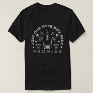 Camiseta Funny 'Just One More Bike Part Promise' Rider