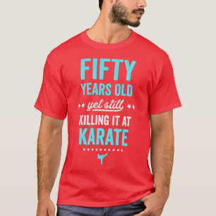 Camiseta Funny Karate Design Karate de Cincuenta Años