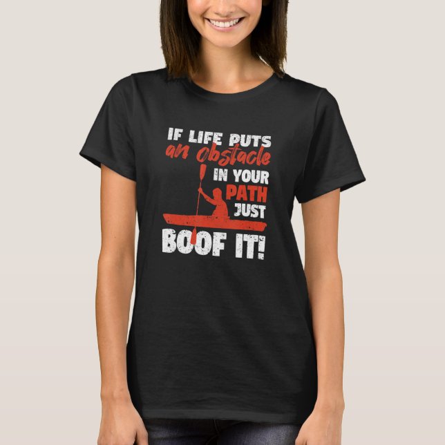 Camiseta Funny Kayak Canoeing If Life Puts An Obstackle Jus (Anverso)