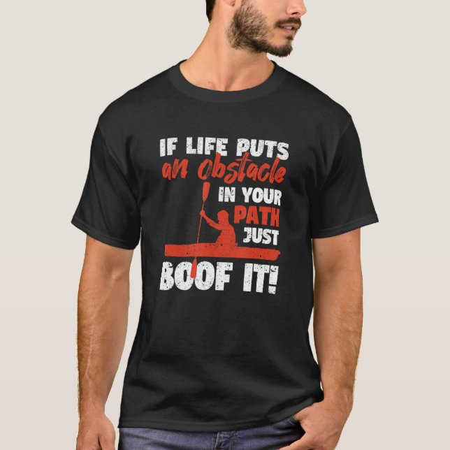 Camiseta Funny Kayak Canoeing If Life Puts An Obstackle Jus (Anverso)