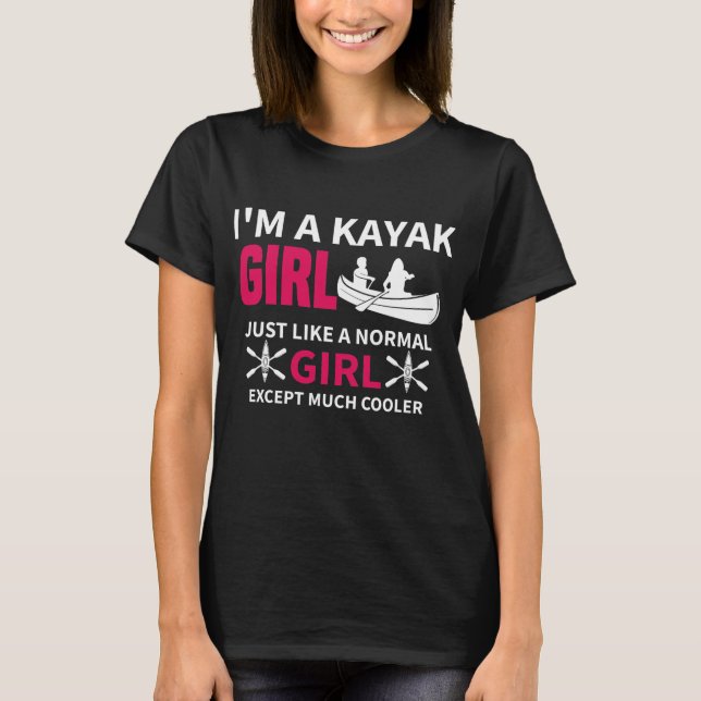 Camiseta funny kayak girl just like a normal girl women (Anverso)