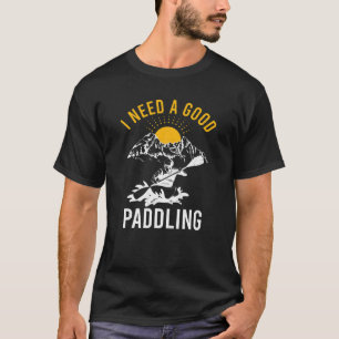 Camiseta Funny Kayaking Al Aire Libre Mujeres Que Necesito 