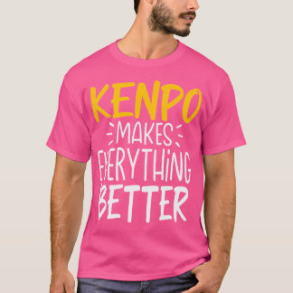 Camiseta Funny Kenpo lo hace todo mejor - Artes Marciales