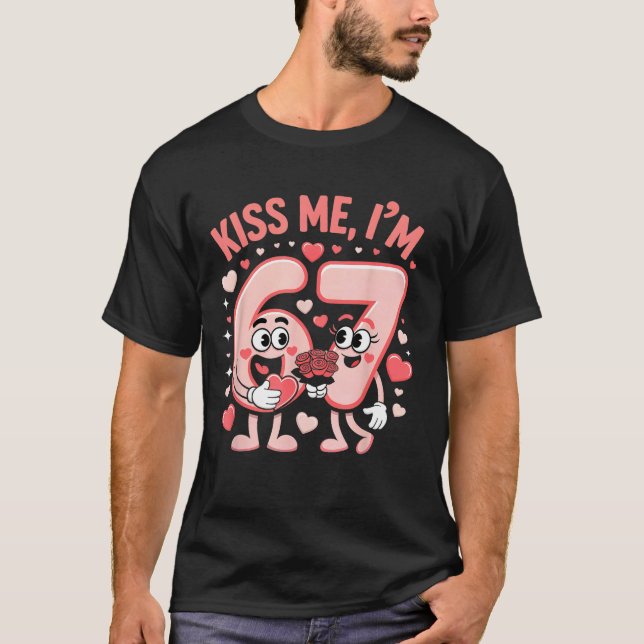 Camiseta Funny Kiss Me I'm 67 Cute Valentine's Day Couples  (Anverso)
