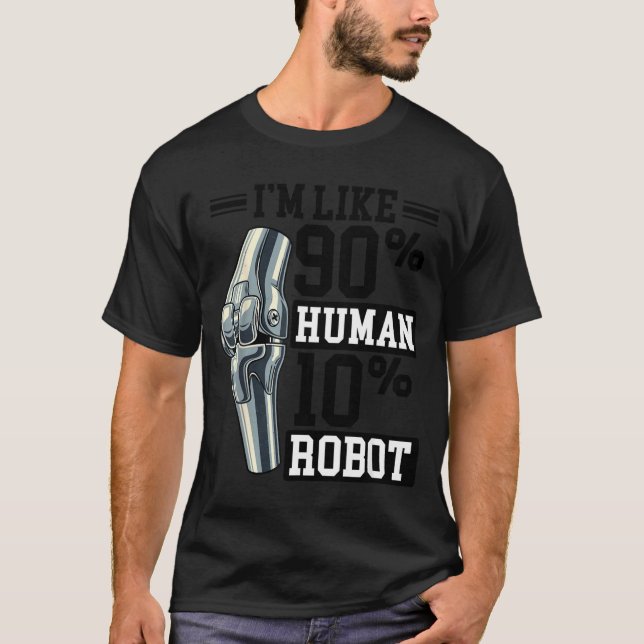 Camiseta Funny Knee Replacement I'm Like 90% Human 10% Robo (Anverso)