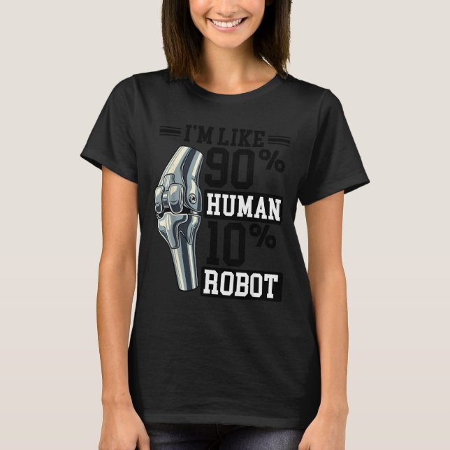 Camiseta Funny Knee Replacement I'm Like 90% Human 10% Robo (Anverso)
