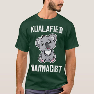 Camiseta Funny Koala Lover Pharm, Farmacéutico Koalafied
