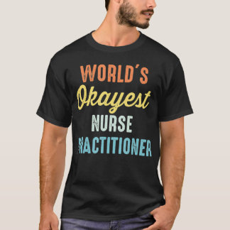 Camiseta Funny la enfermera profesional más Okayer del mund