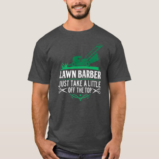 Camiseta Funny Lawn Barber Mowing Saying Lawn Mower Grass