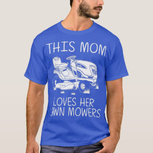 Camiseta Funny Lawn Mowing Gift Mom Women Lawn Mower Farm