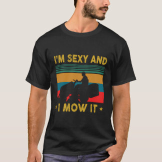 Camiseta Funny Lawn Mowing Landscaping Im Sexy Y Yo Mow