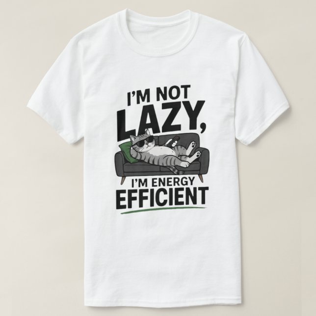 Camiseta Funny Lazy Cat Not Lazy Energy Efficient (Diseño del anverso)