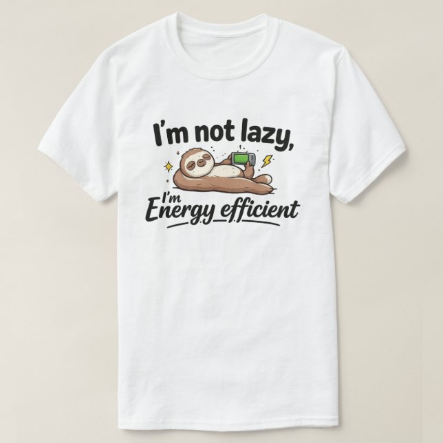 Camiseta Funny Lazy Sloth "Not Lazy Energy Efficient" (Diseño del anverso)