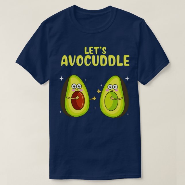 Camiseta Funny Lets Avocuddle Cute Aguacate Cudddling Pun (Diseño del anverso)