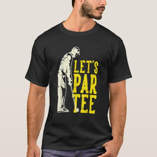 Camiseta Funny Let's Par Tee Golf Player Fun Golfer Golf (Anverso)