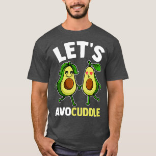 Camiseta Funny Letx27s Avocuddle Cute Aguacate Pun