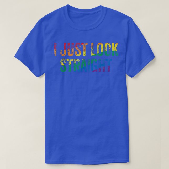 Camiseta Funny LGBTQ Lesbian Queer Trans Gay I Just Look St (Diseño del anverso)