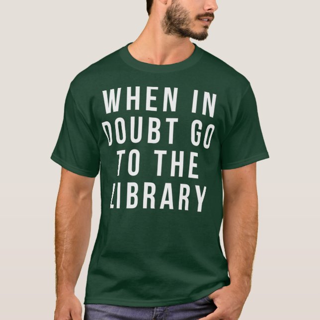 Camiseta funny librarian apparel  when in doubt go to the (Anverso)