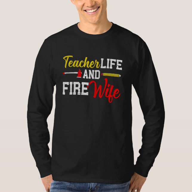 Camiseta Funny Life Fire Wife Teacher And Firefighter Wife  (Anverso)