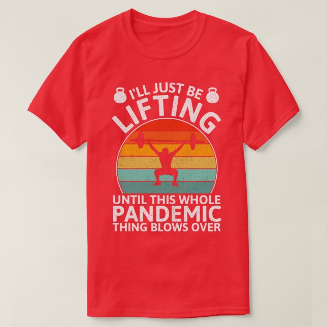 Camiseta Funny Lifting Until Pandemic Over  (Diseño del anverso)