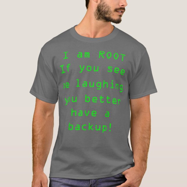 Camiseta Funny Linu s I am Root Sudo Backup (Anverso)