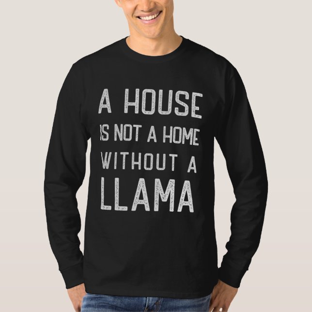 Camiseta Funny Llama Theme Lover A house is not a home with (Anverso)