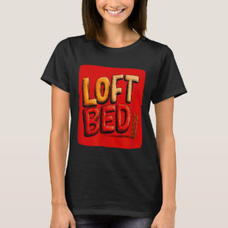 Camiseta Funny loft bed speech costume 