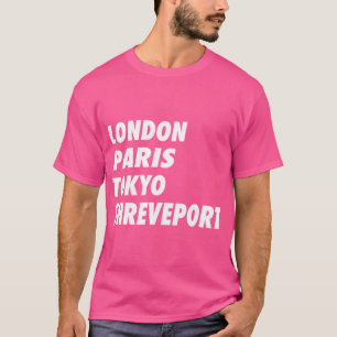 Camiseta Funny Londres Paris Tokyo Shreveport Design