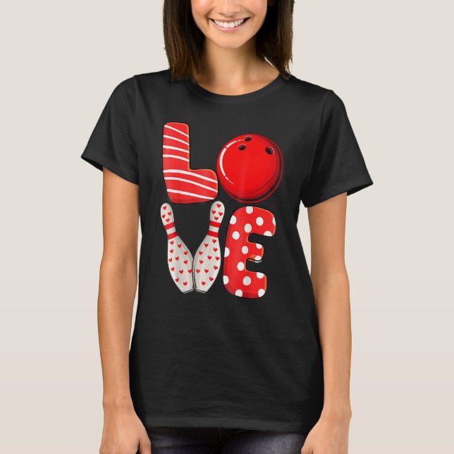 Camiseta Funny Love Bowling Ball & Pins Group Matching Vale (Anverso)