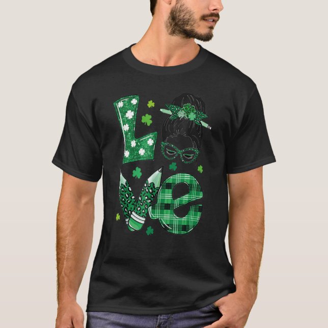 Camiseta Funny Love Messy Bun Teacher Life St Patricks Day  (Anverso)