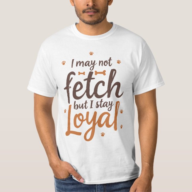 Camiseta Funny Loyal Dog Quote Saying Cute Canine Art (Anverso)