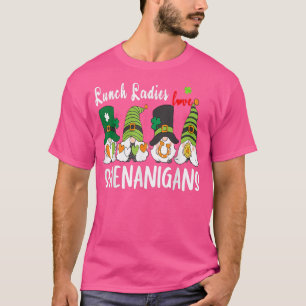 Camiseta Funny Lunch Ladies Love Shenanigans Gnome St Patri