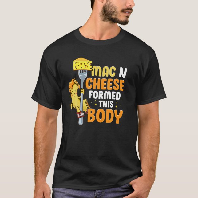 Camiseta Funny Mac N Cheese Formed This Body Cute Kawaii Fo (Anverso)